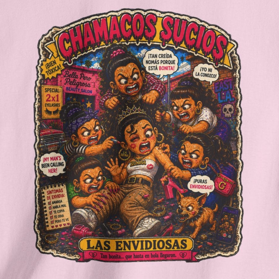 Las Envidiosas™ | Chamacos Sucios Apparel Edition