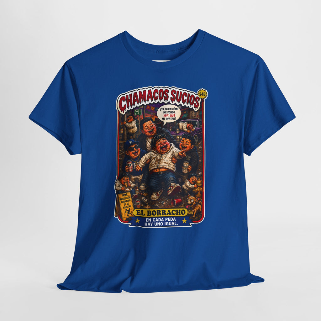 El Borracho | Chamacos Sucios™ Apparel Edition