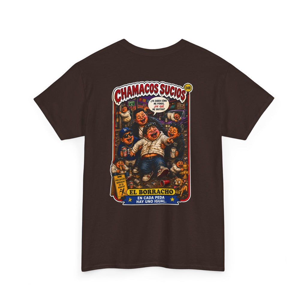 El Borracho | Chamacos Sucios™ Apparel Edition