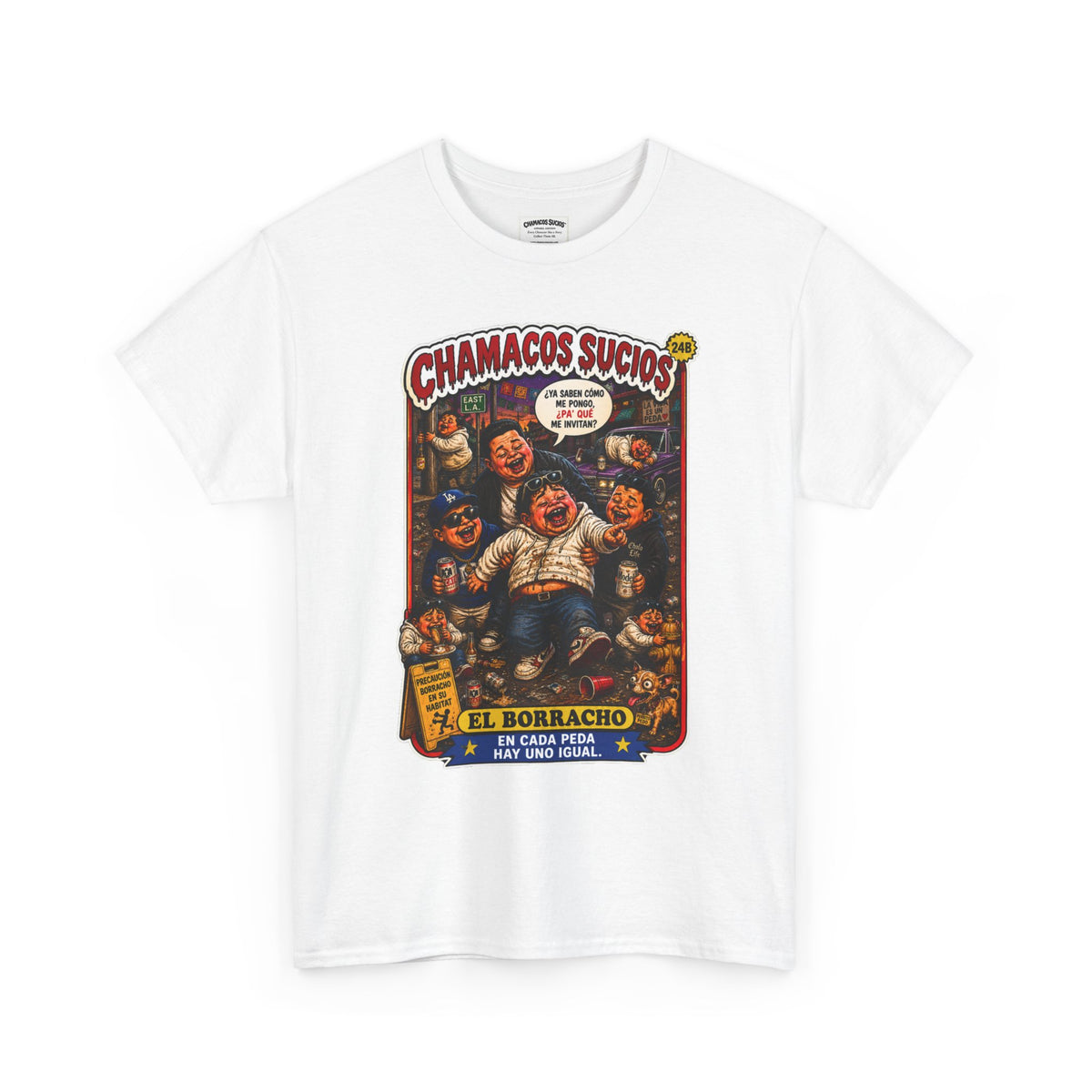 El Borracho | Chamacos Sucios™ Apparel Edition
