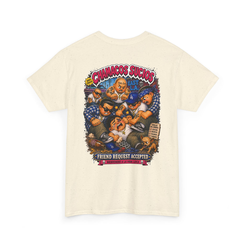 Friend Request Accepted™ | Chamacos Sucios Apparel Edition