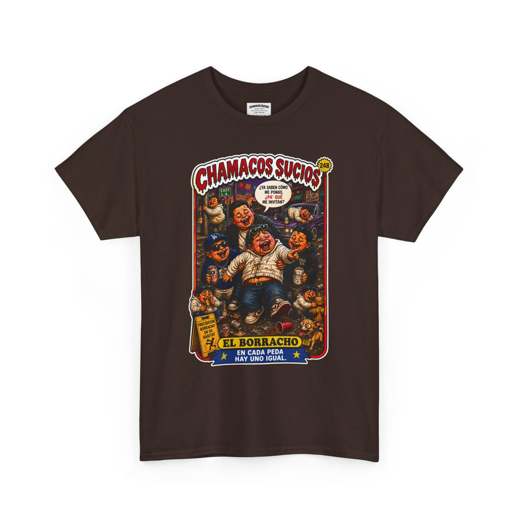 El Borracho | Chamacos Sucios™ Apparel Edition