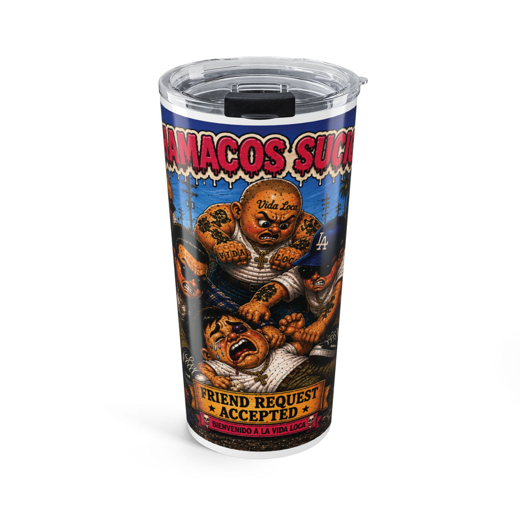 Friend Request Accepted™ – Chamacos Sucios 20oz Tumbler