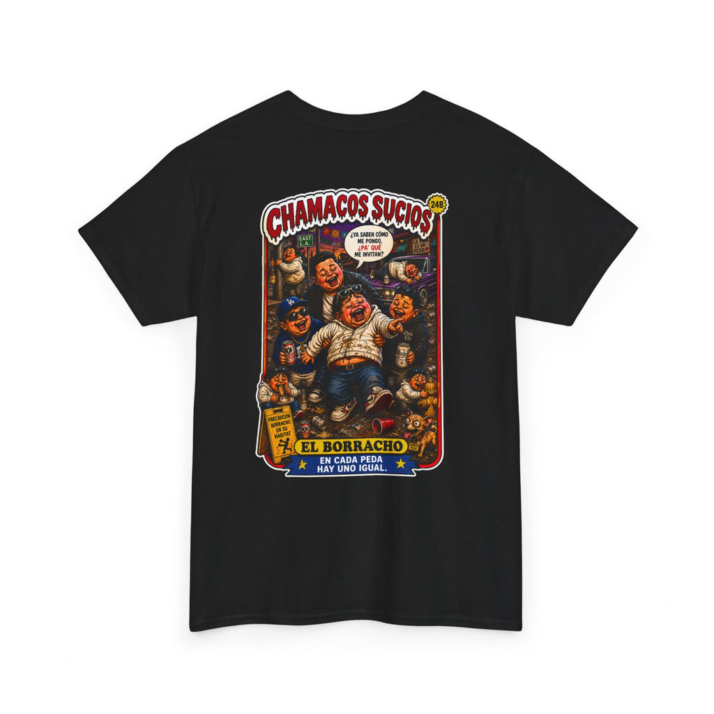 El Borracho | Chamacos Sucios™ Apparel Edition