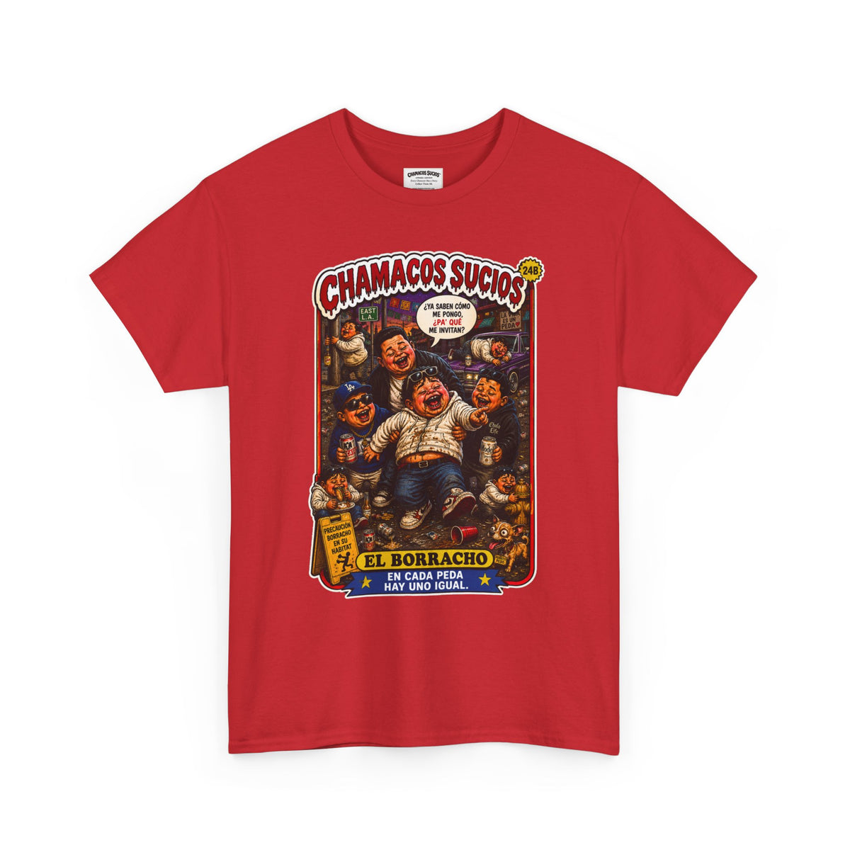 El Borracho | Chamacos Sucios™ Apparel Edition
