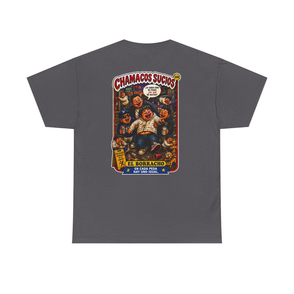 El Borracho | Chamacos Sucios™ Apparel Edition