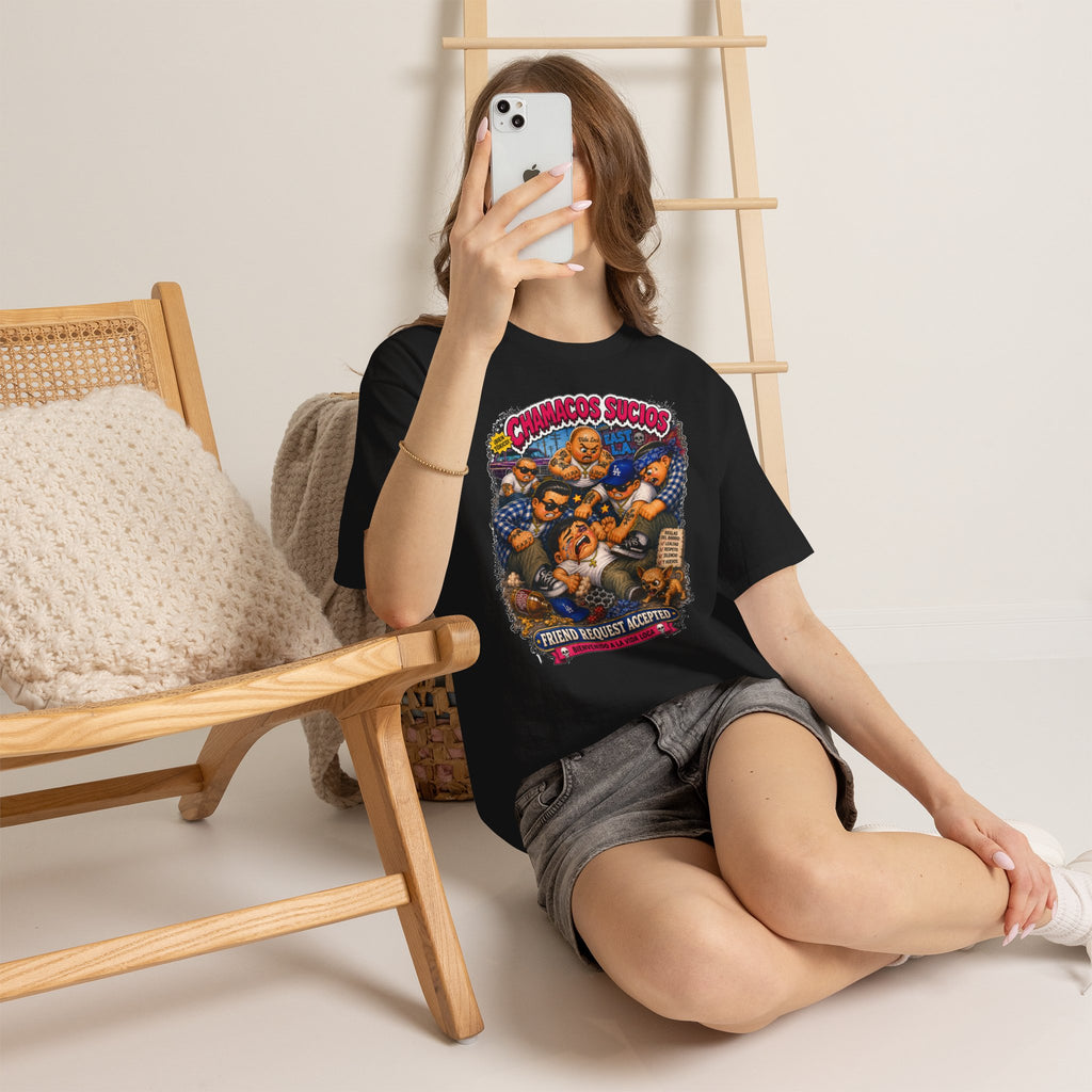 Friend Request Accepted™ | Chamacos Sucios Apparel Edition