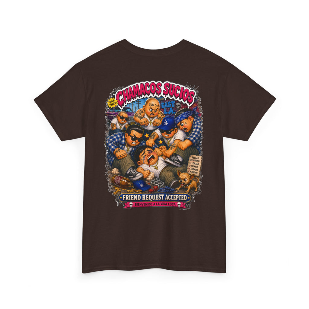 Friend Request Accepted™ | Chamacos Sucios Apparel Edition