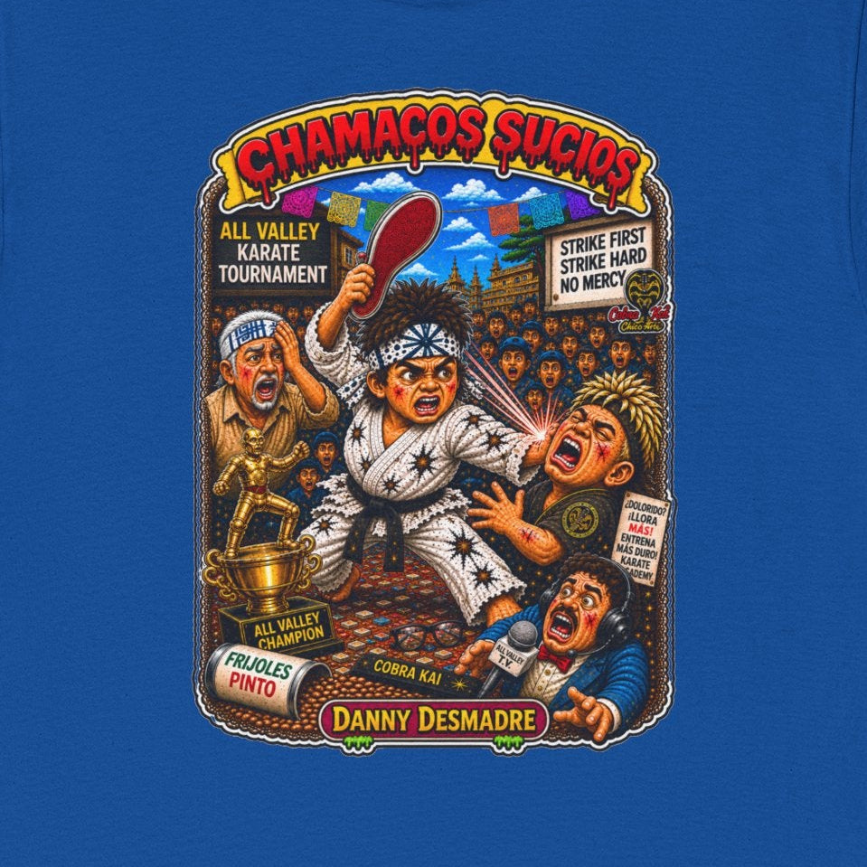 Danny Desmadre | Chamacos Sucios Apparel Edition