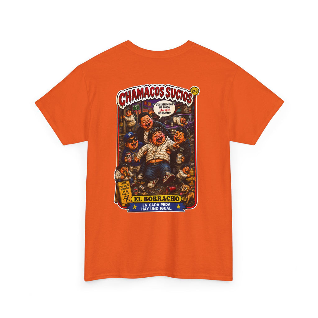 El Borracho | Chamacos Sucios™ Apparel Edition