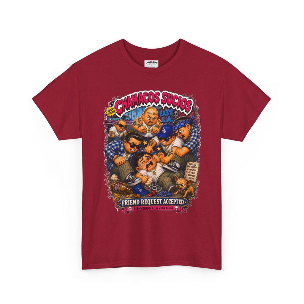Friend Request Accepted™ | Chamacos Sucios Apparel Edition