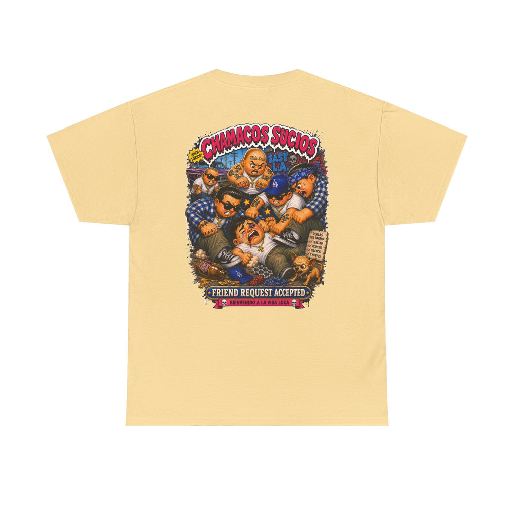 Friend Request Accepted™ | Chamacos Sucios Apparel Edition
