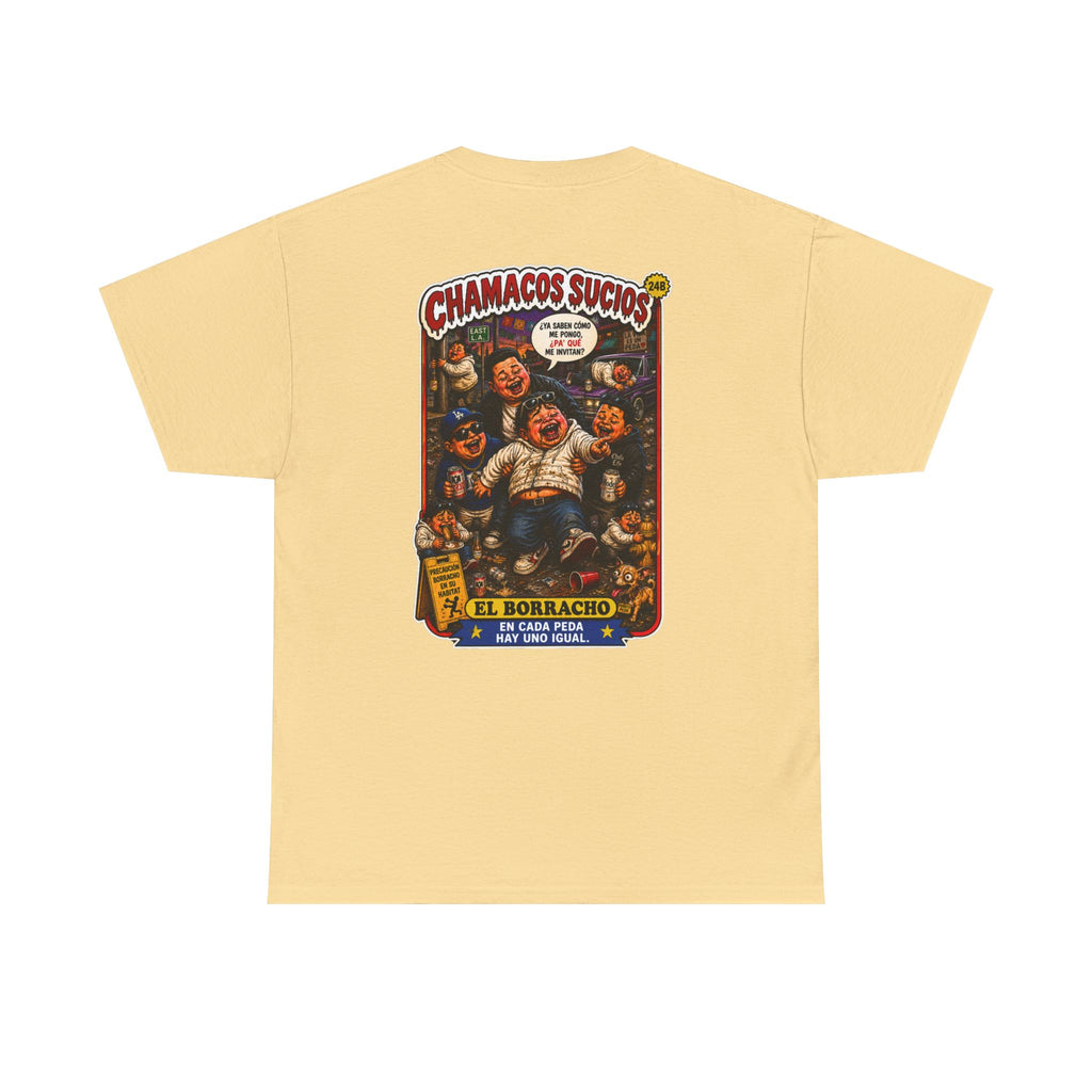 El Borracho | Chamacos Sucios™ Apparel Edition