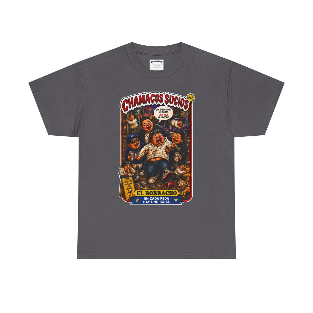 El Borracho | Chamacos Sucios™ Apparel Edition
