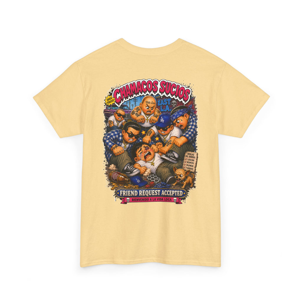 Friend Request Accepted™ | Chamacos Sucios Apparel Edition