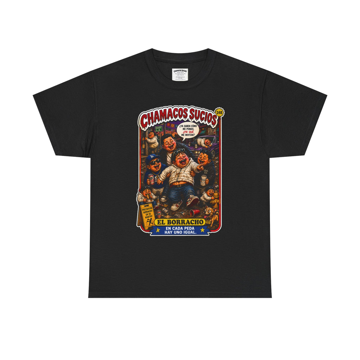El Borracho | Chamacos Sucios™ Apparel Edition