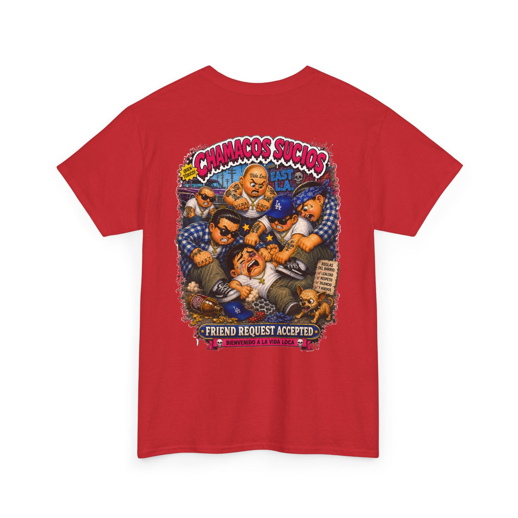 Friend Request Accepted™ | Chamacos Sucios Apparel Edition