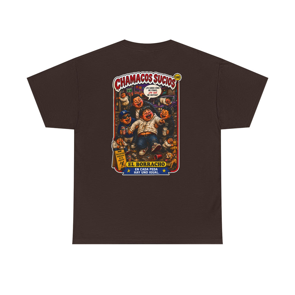 El Borracho | Chamacos Sucios™ Apparel Edition