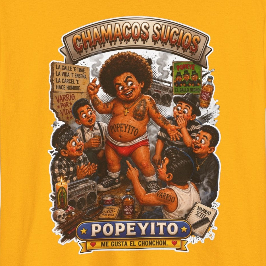 Popeyito™ | Chamacos Sucios Apparel Edition