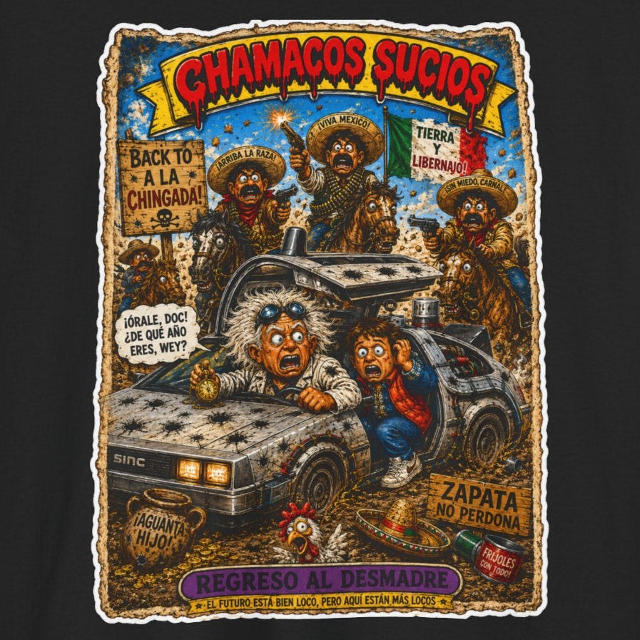 Regreso al Desmadre™ | Chamacos Sucios Apparel Edition
