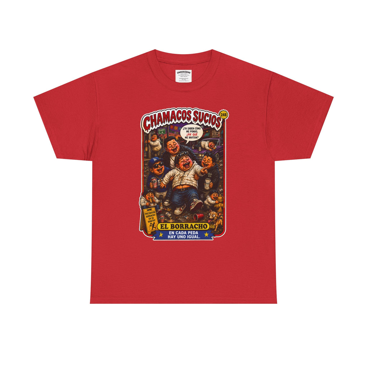 El Borracho | Chamacos Sucios™ Apparel Edition