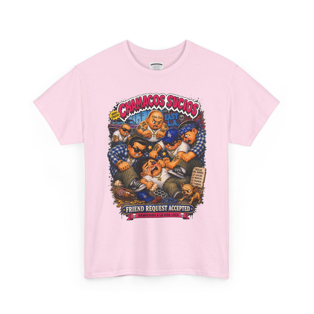 Friend Request Accepted™ | Chamacos Sucios Apparel Edition