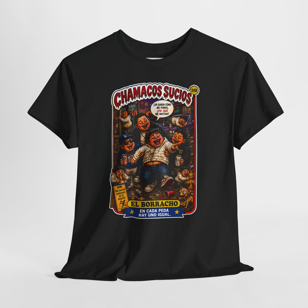 El Borracho | Chamacos Sucios™ Apparel Edition