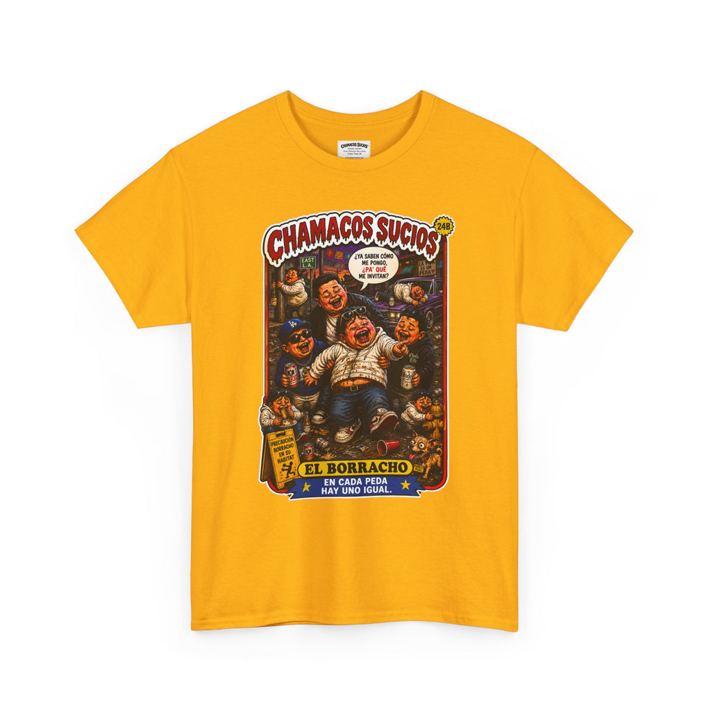 El Borracho | Chamacos Sucios™ Apparel Edition