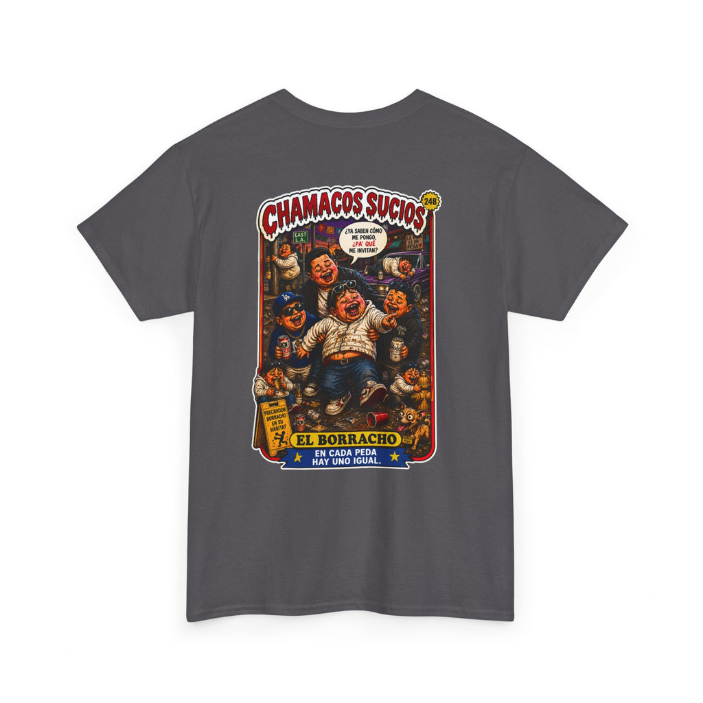 El Borracho | Chamacos Sucios™ Apparel Edition
